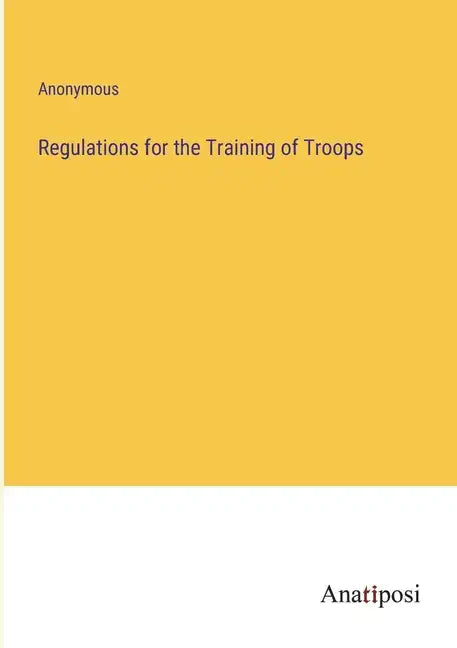 Regulations for the Training of Troops - Paperback
