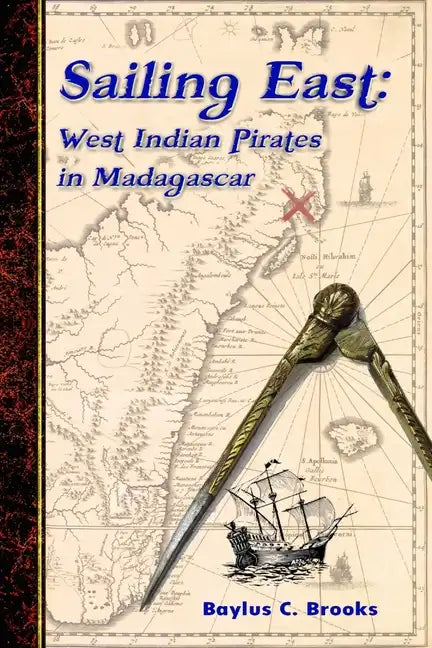 Sailing East: West-Indian Pirates in Madagascar - Paperback