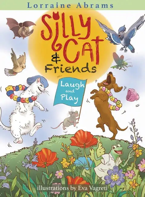 Silly Cat and Friends Laugh and Play - Hardcover