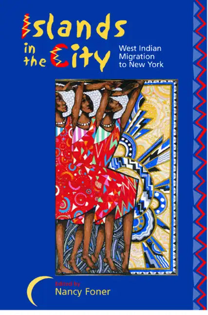 Islands in the City: West Indian Migration to New York - Paperback