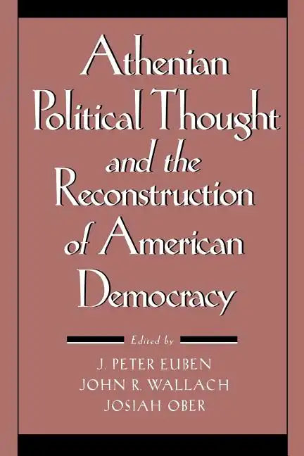 Athenian Political Thought and the Reconstitution of American Democracy - Paperback