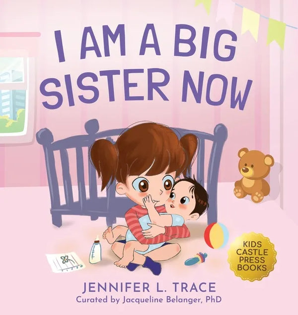 I Am A Big Sister Now: A Warm Children's Picture Book About Sibling's Emotions and Feelings (Jealousy, Anger, Children Emotional Management Illustrati - Hardcover