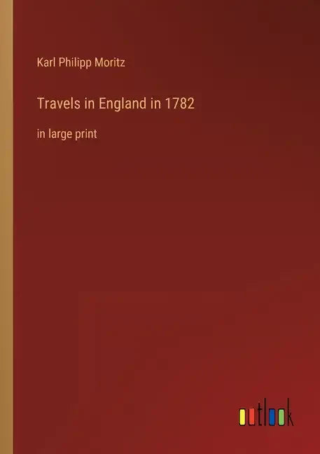 Travels in England in 1782: in large print - Paperback