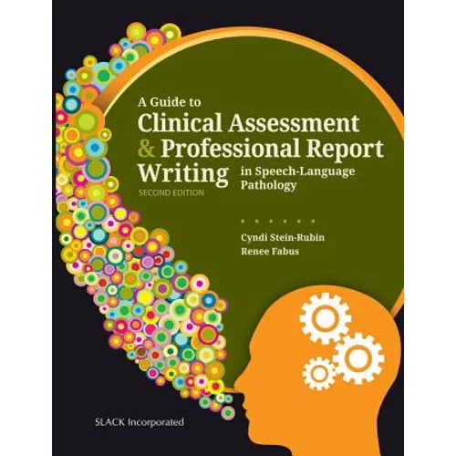 A Guide to Clinical Assessment and Professional Report Writing in Speech-Language Pathology - Paperback