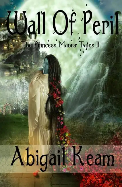 Wall Of Peril: The Princess Maura Tales - Book Two: A Fantasy Series - Paperback
