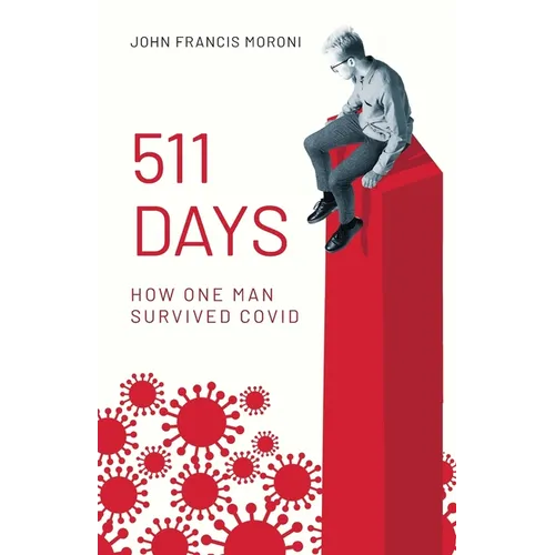 511 Days: How One Man Survived Covid - Paperback