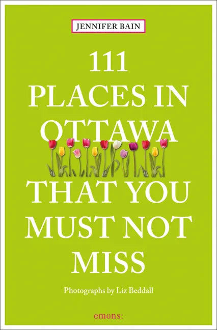 111 Places in Ottawa That You Must Not Miss - Paperback