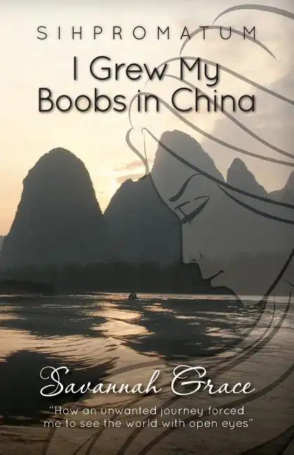 Sihpromatum - I Grew my Boobs in China - Paperback