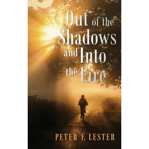 Out of the Shadows and into the Fire - Hardcover