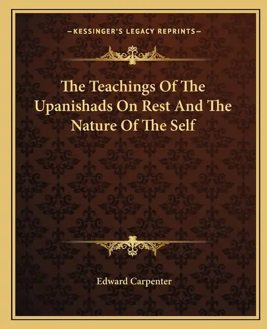 The Teachings of the Upanishads on Rest and the Nature of the Self - Paperback
