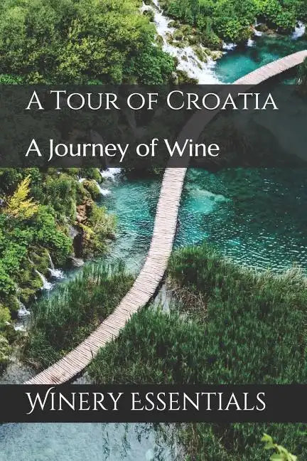 A Tour of Croatia: A Journey of Wine - Paperback