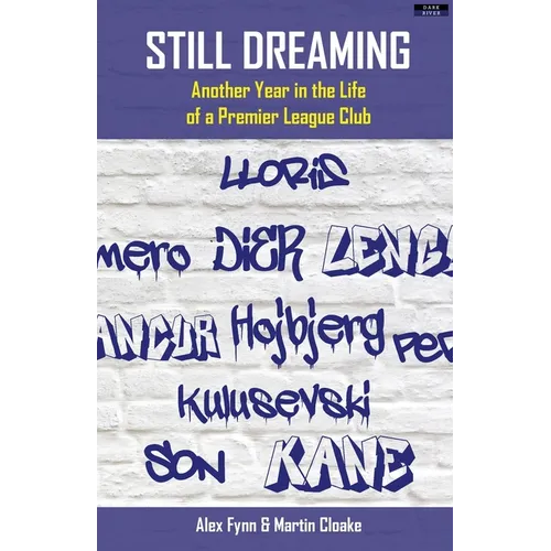 Still Dreaming: Another Year in the Life of a Premier League Club [US edition] - Paperback