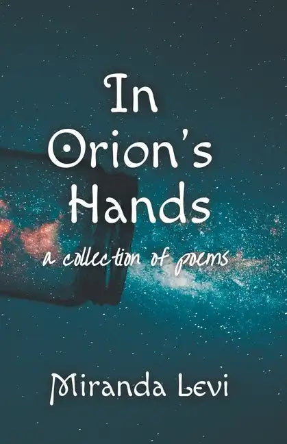 In Orion's Hands: A collection of poems - Paperback