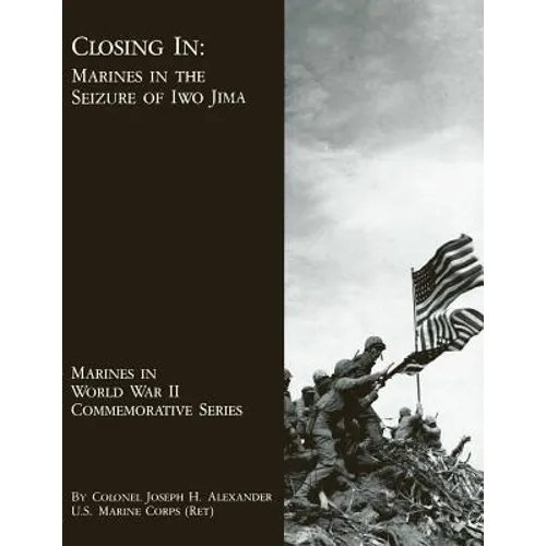 Closing In: Marines In The Seizure Of Iwo Jima - Paperback