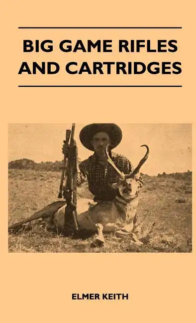 Big Game Rifles and Cartridges - Hardcover