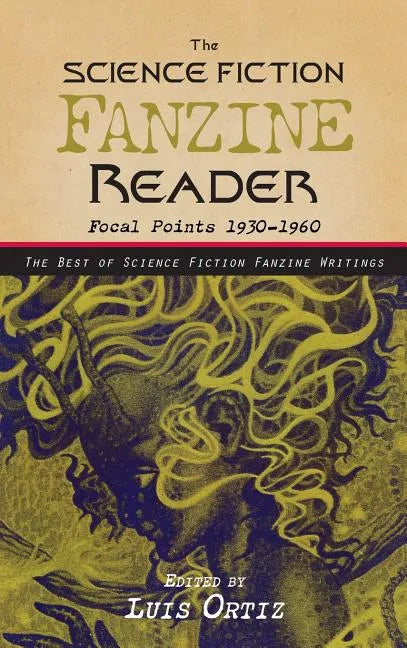 ﻿﻿﻿The Science Fiction Fanzine Reader: Focal Points 1930 - 1960 - Hardcover