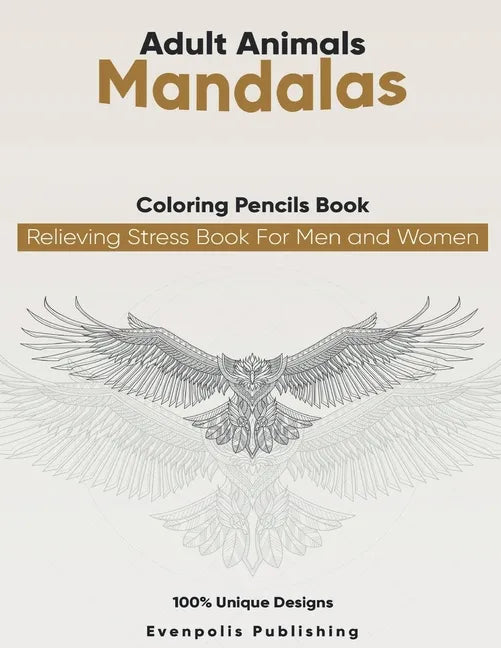 Adult Animal Mandalas Coloring Pencils Books relieving stress Book For Men and Women: Adult coloring book animal designs for adult Relaxation New 2021 - Paperback