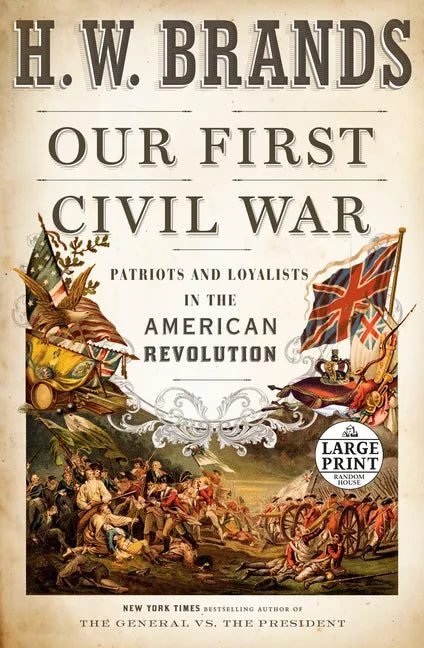 Our First Civil War: Patriots and Loyalists in the American Revolution - Paperback