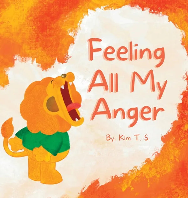 Feeling All My Anger - Hardcover
