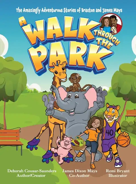The Amazingly Adventurous Stories Of Braxton and James Mays: A Walk Through The Park - Hardcover