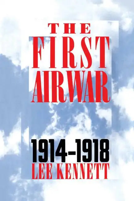 The First Air War: 1914-1918 - Paperback