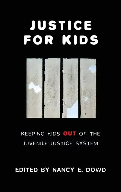 Justice for Kids: Keeping Kids Out of the Juvenile Justice System - Paperback