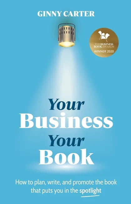 Your Business, Your Book: How to plan, write, and promote the book that puts you in the spotlight - Paperback