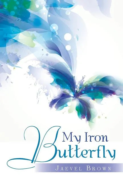 My Iron Butterfly - Paperback