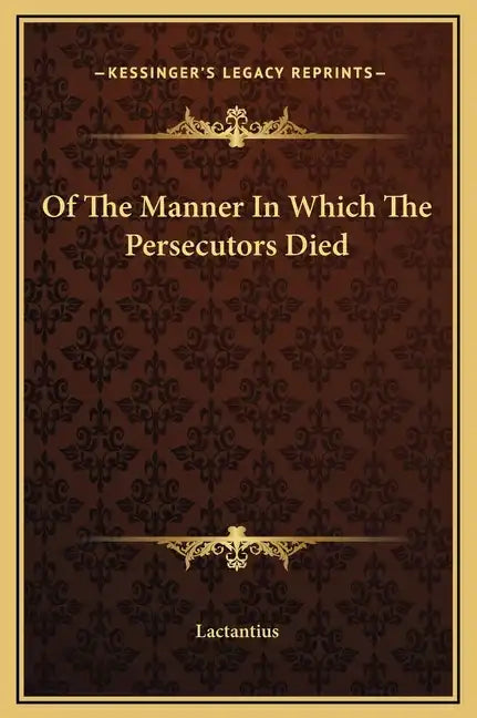 Of the Manner in Which the Persecutors Died - Hardcover