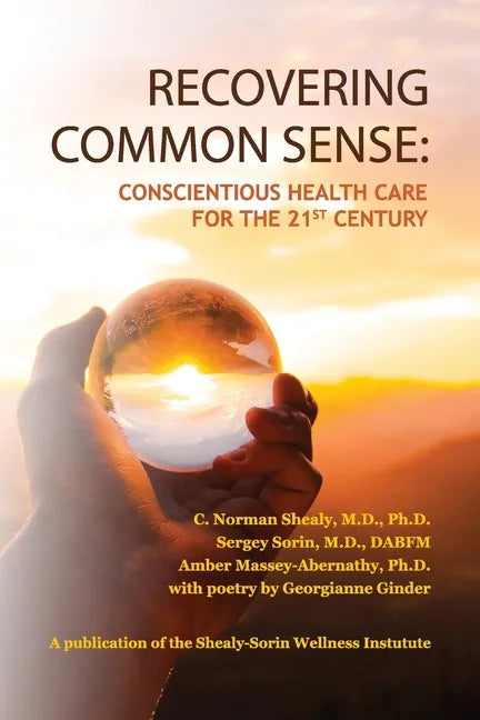 Recovering Common Sense: Conscientious Health Care for the 21st Century - Paperback