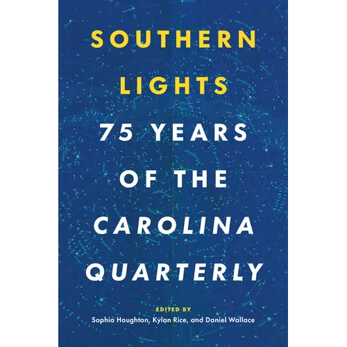 Southern Lights: 75 Years of the Carolina Quarterly - Paperback