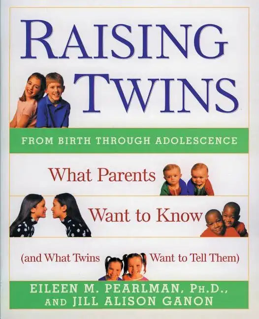 Raising Twins: What Parents Want to Know (and What Twins Want to Tell Them) - Paperback