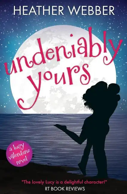Undeniably Yours: A Lucy Valentine Novel - Paperback