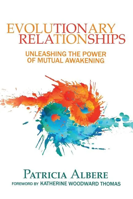 Evolutionary Relationships: Unleashing the Power of Mutual Awakening - Paperback