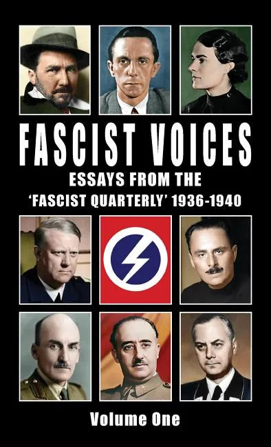 Fascist Voices: Essays from the 'Fascist Quarterly' 1936-1940 - Vol 1 - Hardcover