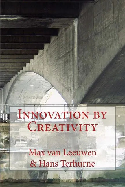 Innovation by Creativity: fifty-one tools on how to solve problems creatively - Paperback