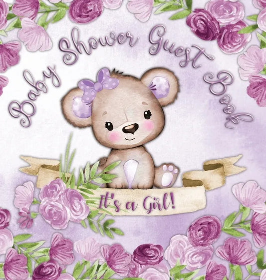 It's a Girl! Baby Shower Guest Book: Book for a Joyful Event - Teddy Bear & Purple Theme, Personalized Wishes, Parenting Advice, Sign-In, Gift Log, Ke - Hardcover