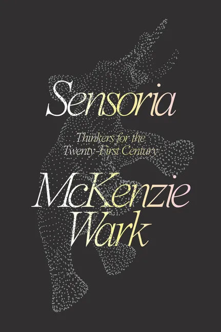 Sensoria: Thinkers for the Twentieth-First Century - Paperback