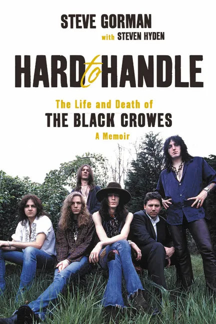 Hard to Handle: The Life and Death of the Black Crowes--A Memoir - Paperback