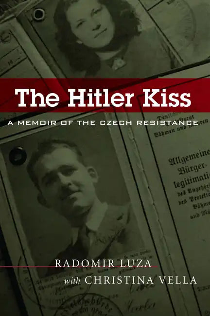 The Hitler Kiss: A Memoir of Czech Resistance - Paperback