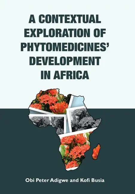 A Contextual Exploration of Phytomedicines' Development in Africa - Hardcover