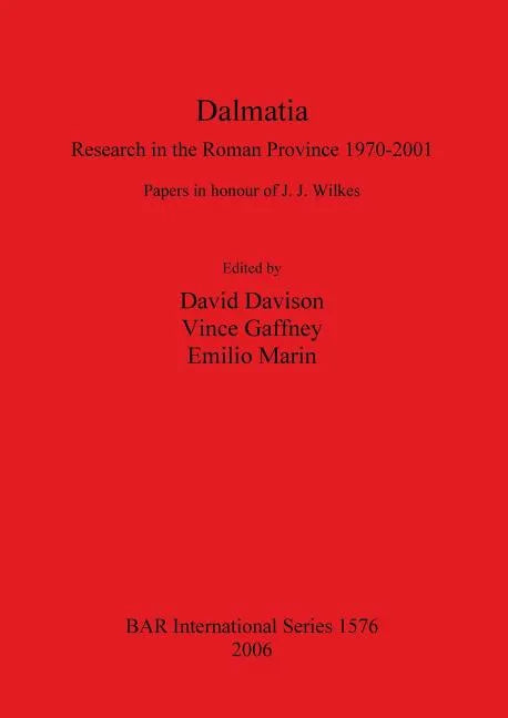 Dalmatia: Research in the Roman Province 1970-2001 - Paperback