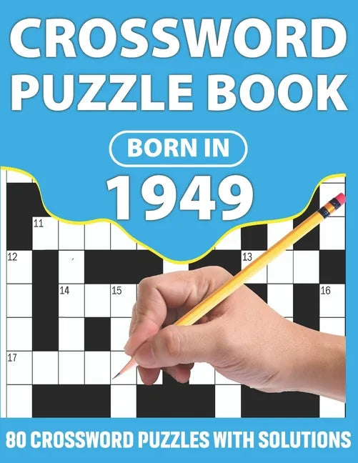 Crossword Puzzle Book: Born In 1949: Crossword Puzzle Book For All Word Games Lover Seniors And Adults With Supplying Large Print 80 Puzzles - Paperback