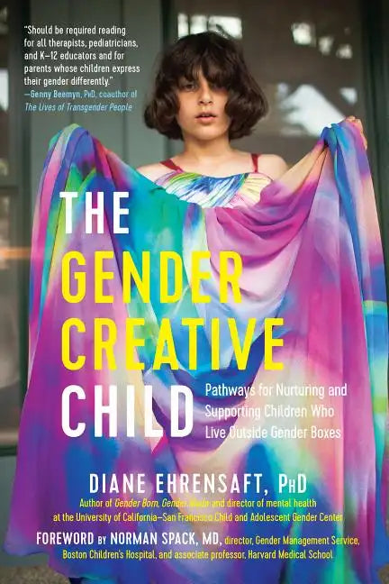Gender Creative Child: Pathways for Nurturing and Supporting Children Who Live Outside Gender Boxes - Paperback