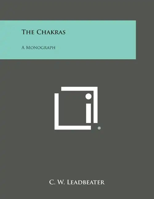 The Chakras: A Monograph - Paperback