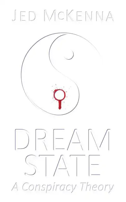 Dreamstate: A Conspiracy Theory - Paperback