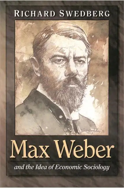 Max Weber and the Idea of Economic Sociology - Paperback