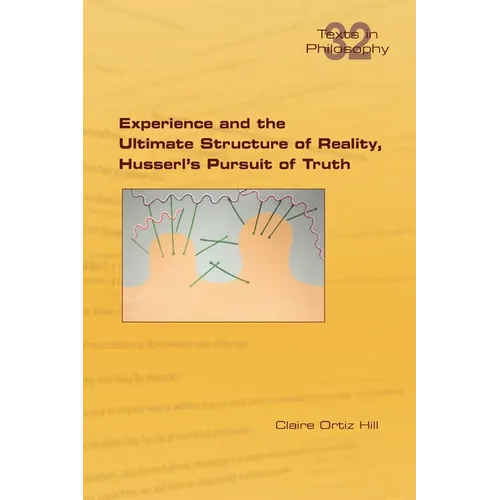 Experience and the Ultimate Structure of Reality on Husserl's Pursuit of Truth - Paperback