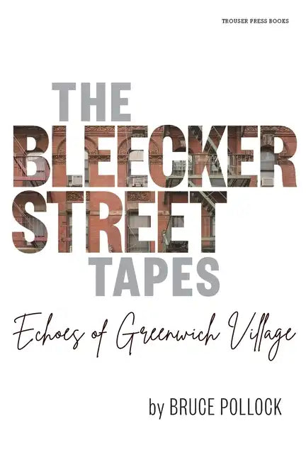 The Bleecker Street Tapes: Echoes of Greenwich Village - Paperback