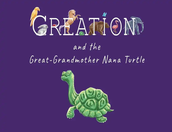 Creation and the Great-Grandmother Nana Turtle - Paperback
